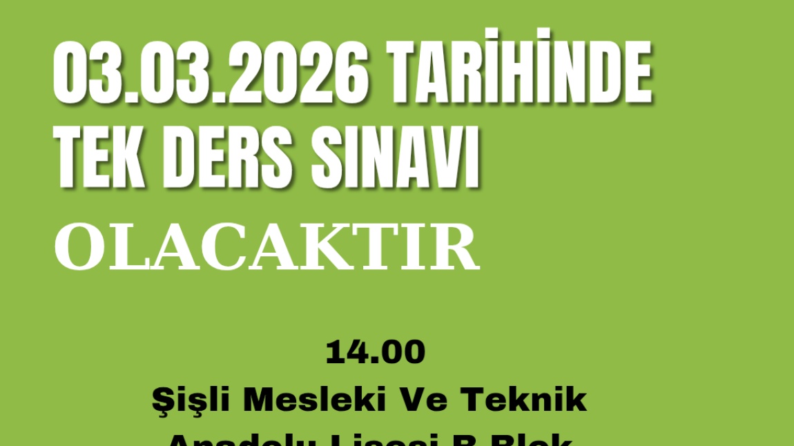 TEK DERS SINAVLARI 03.03.2025 TARİHİNDE GERÇEKLEŞECEKTİR
